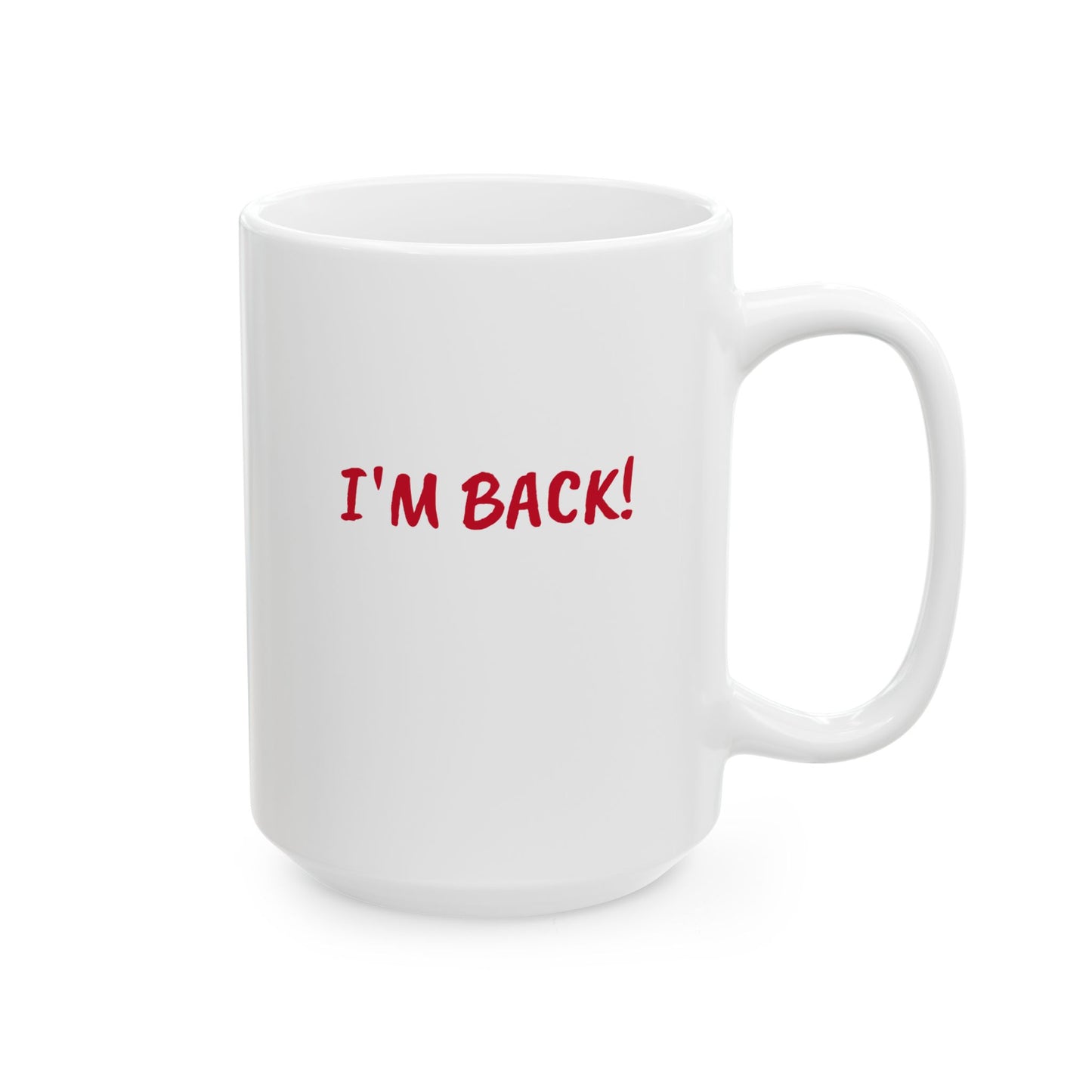 COVFEFE Ceramic Mug, (15oz) with meaning and I'M BACK!
