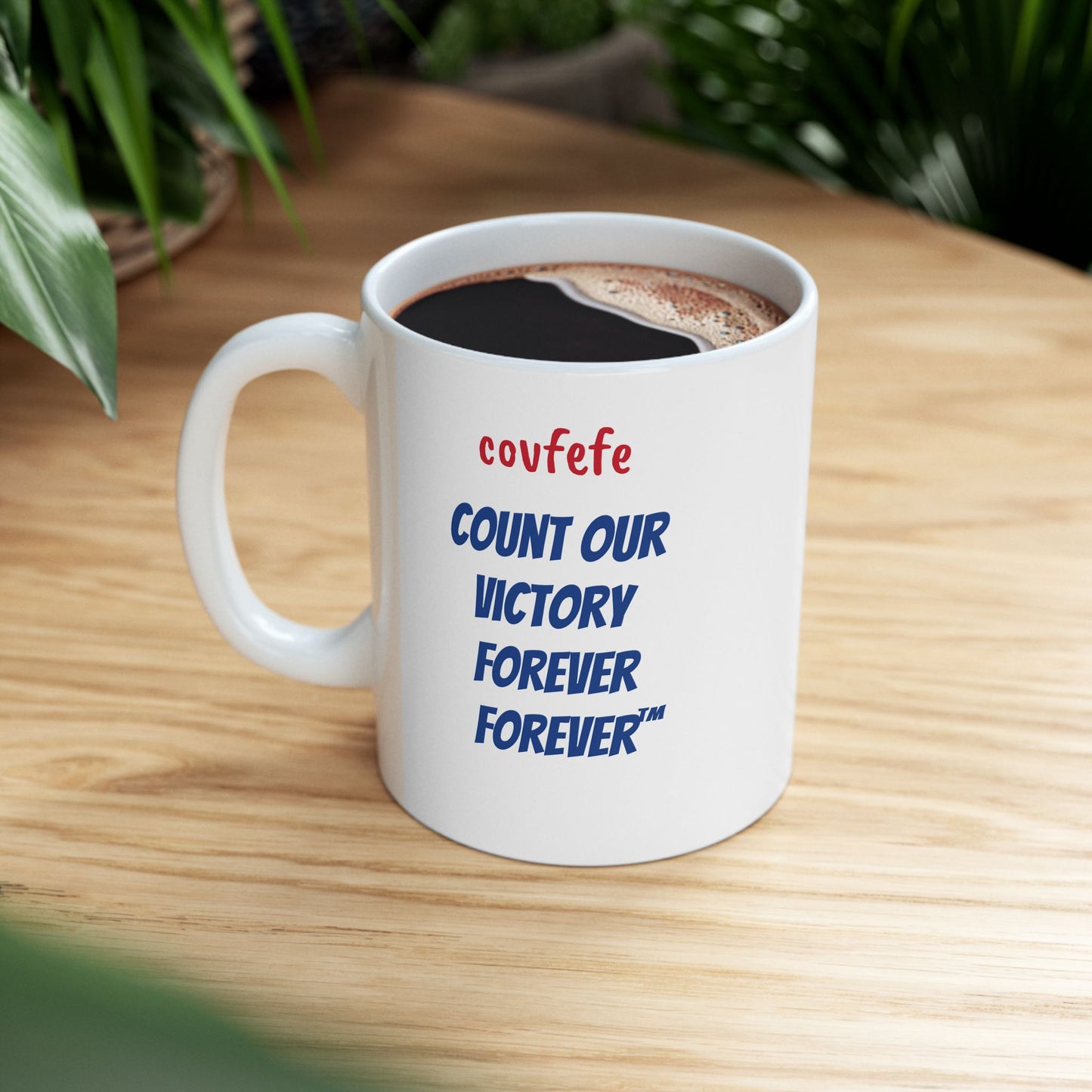 COVFEFE Ceramic Mug, (11oz) with meaning and ENJOY!